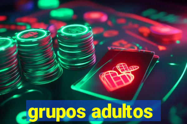 grupos adultos